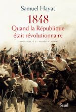 Télécharger le livre :  Quand la République était révolutionnaire. Citoyenneté et représentation en 1848
