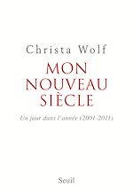 Télécharger le livre :  Mon nouveau siècle. Un jour dans l'année (2001-2011)
