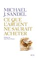 Télécharger le livre :  Ce que l'argent ne saurait acheter. Les limites morales du marché