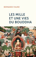 Télécharger le livre :  Les mille et une vies du Bouddha