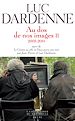 Télécharger le livre :  Au dos de nos images II, suivi de "Le Gamin au vélo" et "Deux jours, une nuit". (2005-2014)