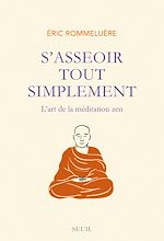 Télécharger le livre :  S'asseoir tout simplement. L'art de la méditation