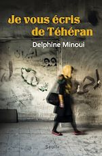 Télécharger le livre :  Je vous écris de Téhéran