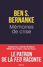 Télécharger le livre :  Mémoires de crise. Subprimes, Lehman Brothers, AIG, faillite de la Grèce, crise de l'euro¿ Le patron