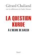 Télécharger le livre :  La Question kurde à l'heure de Daech