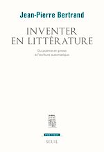 Télécharger le livre :  Inventer en littérature. Du poème en prose à l'écriture automatique