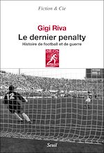 Télécharger le livre :  Le Dernier Pénalty. Histoire de football et de guerre