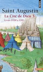 Télécharger le livre :  La Cité de Dieu T3. Livres XVIII à XXII