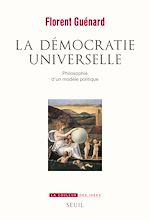 Télécharger le livre :  La Démocratie universelle. Philosophie d'un modèle politique