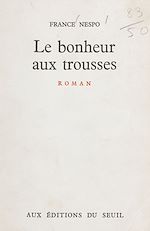 Download this eBook Le bonheur aux trousses