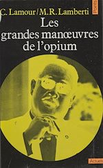 Download this eBook Les grandes manœuvres de l'opium