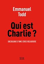Télécharger le livre :  Qui est Charlie ?. Sociologie d'une crise religieuse