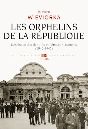 Téléchargez le livre :  Les Orphelins de la République. Destinées des députés et sénateurs français (1940-1945)
