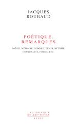 Télécharger le livre :  Poétique. Remarques. Poésie, mémoire, nombre, temps, rythme, contrainte, forme, etc.