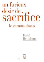 Télécharger le livre :  Un furieux désir de sacrifice. Le surmusulman