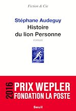 Download this eBook Histoire du lion Personne - Prix Wepler 2016