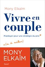 Télécharger le livre :  Vivre en couple. Plaidoyer pour une stratégie du pire