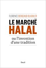 Télécharger le livre :  Le Marché halal ou l'invention d'une tradition