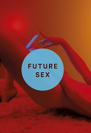 Téléchargez le livre :  Future Sex