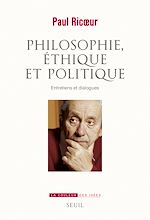 Télécharger le livre :  Philosophie, éthique et politique. Entretiens et dialogues