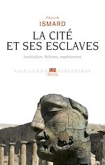 Télécharger le livre :  La Cité et ses esclaves - Institution, fictions, expériences