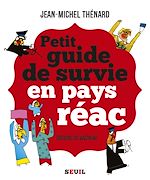 Télécharger le livre :  Petit guide de survie en pays réac