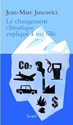 Télécharger le livre :  Le Changement climatique expliqué à ma fille (nouvelle édition augmentée)