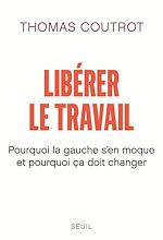 Télécharger le livre :  Libérer le travail - Pourquoi la gauche s'en moque et pourquoi ça doit changer