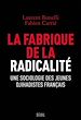 Télécharger le livre :  La fabrique de la radicalité - Une sociologie des jeunes djihadistes français