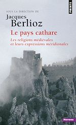 Télécharger le livre :  Le pays Cathare - Les religions médiévales et leurs expressions méridionales