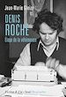 Télécharger le livre :  Denis Roche - Eloge de la véhémence