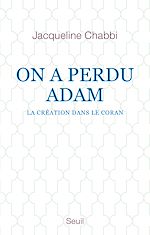 Télécharger le livre :  On a perdu Adam - La création dans le Coran