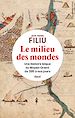 Télécharger le livre :  Le Milieu des mondes