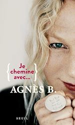 Télécharger le livre :  Je chemine avec Agnès b.