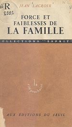 Download this eBook Force et faiblesses de la famille