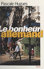 Télécharger le livre :  Le bonheur allemand