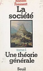 Download this eBook La société (1). Une théorie générale