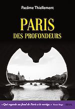 Télécharger le livre :  Paris des profondeurs