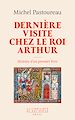 Télécharger le livre :  Dernière visite chez le roi Arthur