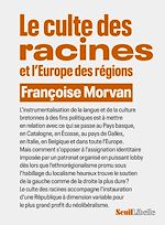 Télécharger le livre :  Le Culte des racines et l'Europe des régions