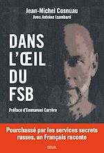 Télécharger le livre :  Dans l'oeil du FSB