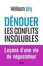 Download this eBook Dénouer les conflits insolubles