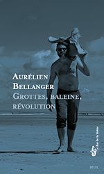Télécharger le livre :  Grottes, baleine, révolution