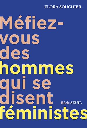 Téléchargez le livre :  Méfiez-vous des hommes qui se disent féministes