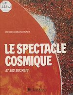 Télécharger le livre :  Le Spectacle cosmique et ses secrets