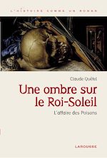 Télécharger le livre :  Une ombre sur le roi Soleil - L'affaire des Poisons