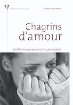 Télécharger le livre :  Chagrins d'amour - Souffrir, mieux se connaître et renaître