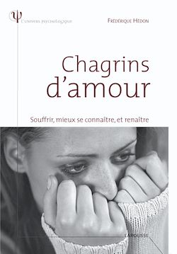 Télécharger le livre :  Chagrins d'amour - Souffrir, mieux se connaître et renaître