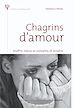 Télécharger le livre :  Chagrins d'amour - Souffrir, mieux se connaître et renaître