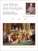 Télécharger le livre :  Les Héros des Français - controverses autour de la mémoire nationale